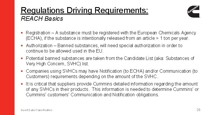 Regulations Driving Requirements: REACH Basics § Registration – A substance must be registered with Regulations Driving Requirements: REACH Basics § Registration – A substance must be registered with