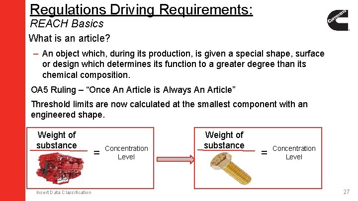 Regulations Driving Requirements: REACH Basics § What is an article? – An object which, Regulations Driving Requirements: REACH Basics § What is an article? – An object which,
