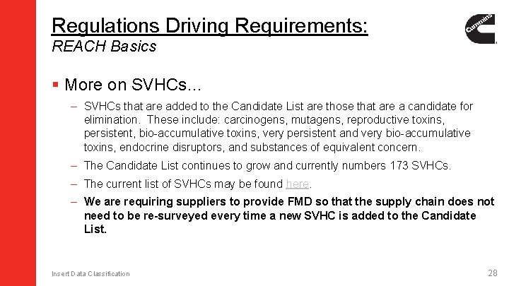 Regulations Driving Requirements: REACH Basics § More on SVHCs… – SVHCs that are added Regulations Driving Requirements: REACH Basics § More on SVHCs… – SVHCs that are added