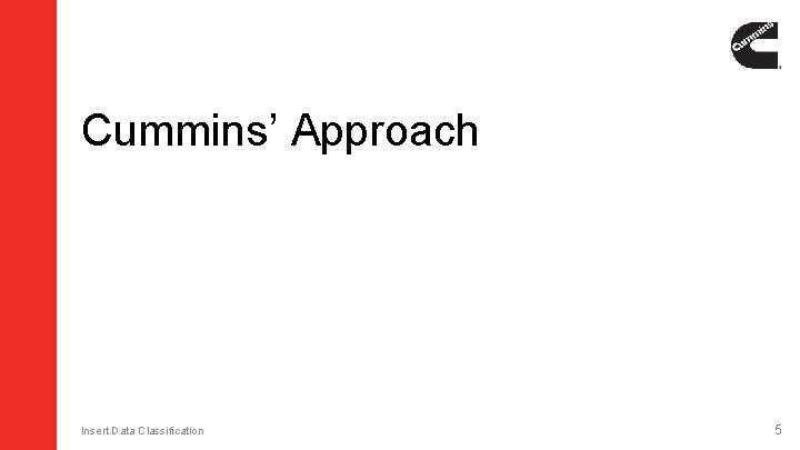 Cummins’ Approach Insert Data Classification 5 Cummins’ Approach Insert Data Classification 5