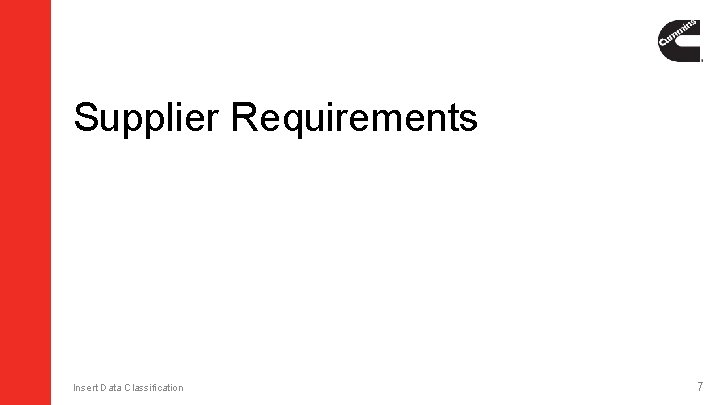 Supplier Requirements Insert Data Classification 7 Supplier Requirements Insert Data Classification 7