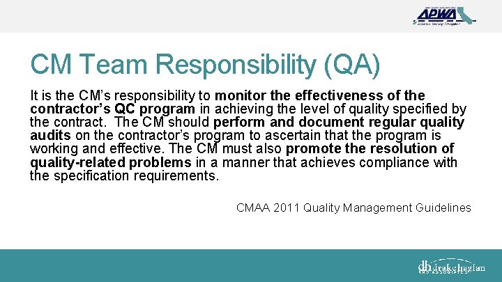 CM Team Responsibility (QA) It is the CM’s responsibility to monitor the effectiveness of