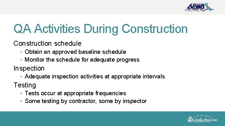 QA Activities During Construction schedule • Obtain an approved baseline schedule • Monitor the