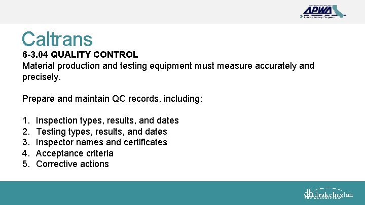 Caltrans 6 -3. 04 QUALITY CONTROL Material production and testing equipment must measure accurately