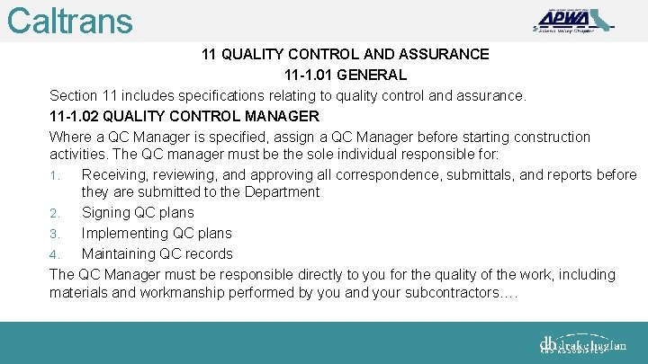 Caltrans 11 QUALITY CONTROL AND ASSURANCE 11 -1. 01 GENERAL Section 11 includes specifications