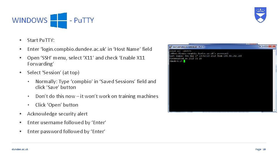 WINDOWS - Pu. TTY • Start Pu. TTY: • Enter ‘login. compbio. dundee. ac. WINDOWS - Pu. TTY • Start Pu. TTY: • Enter ‘login. compbio. dundee. ac.