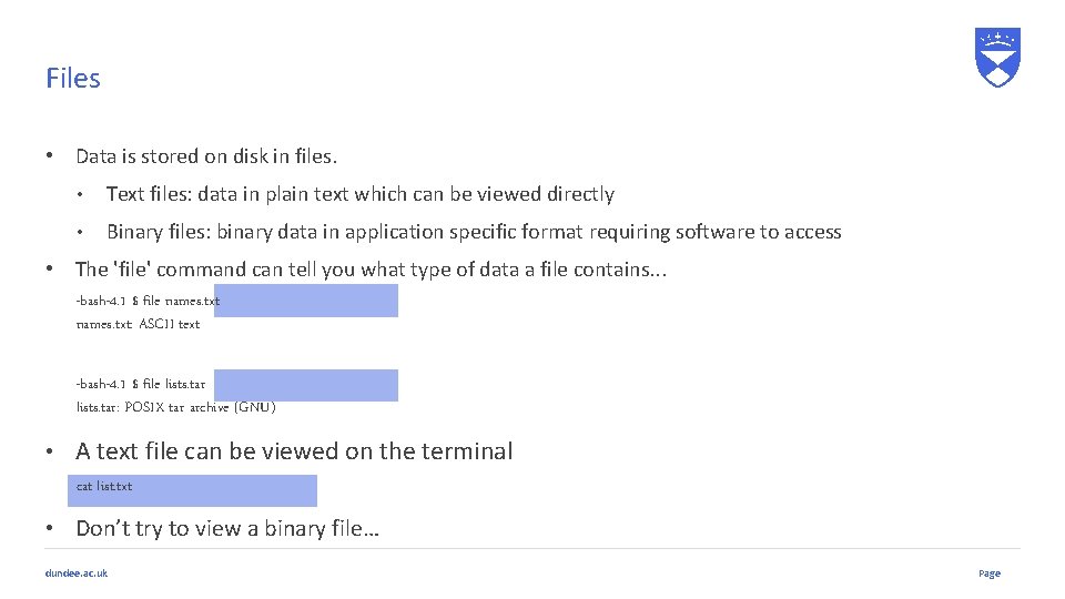 Files • Data is stored on disk in files. • Text files: data in Files • Data is stored on disk in files. • Text files: data in