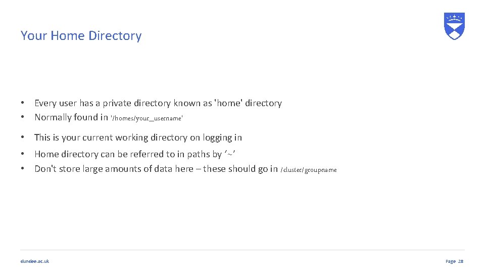 Your Home Directory • Every user has a private directory known as 'home' directory Your Home Directory • Every user has a private directory known as 'home' directory
