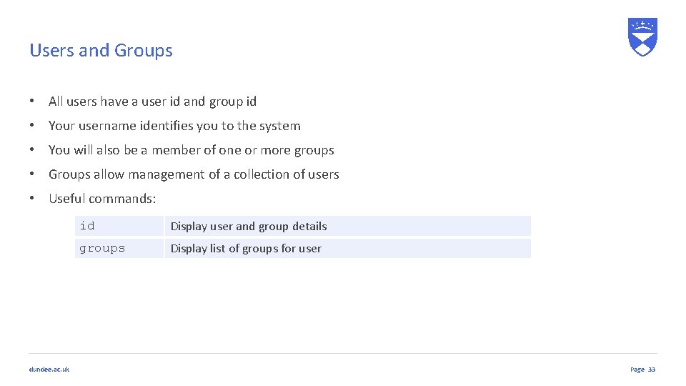 Users and Groups • All users have a user id and group id • Users and Groups • All users have a user id and group id •