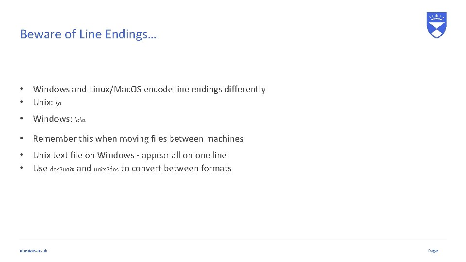 Beware of Line Endings… • Windows and Linux/Mac. OS encode line endings differently • Beware of Line Endings… • Windows and Linux/Mac. OS encode line endings differently •