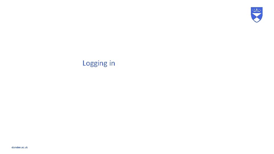 Logging in dundee. ac. uk Logging in dundee. ac. uk