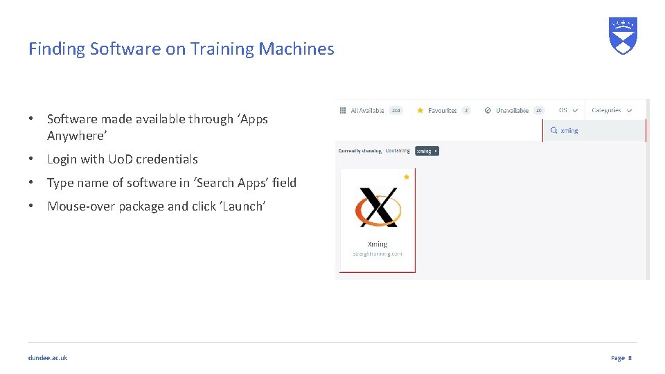 Finding Software on Training Machines • Software made available through ‘Apps Anywhere’ • Login Finding Software on Training Machines • Software made available through ‘Apps Anywhere’ • Login
