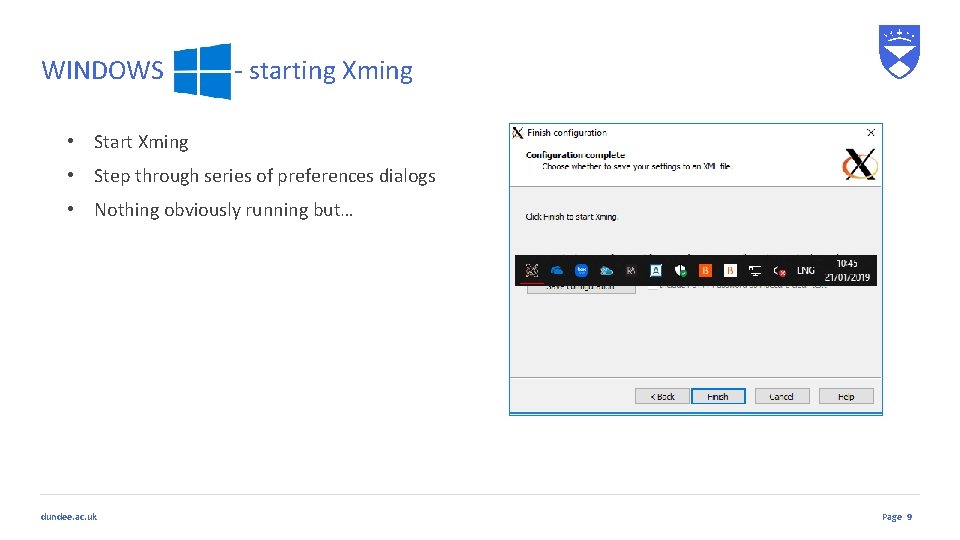 WINDOWS - starting Xming • Start Xming • Step through series of preferences dialogs WINDOWS - starting Xming • Start Xming • Step through series of preferences dialogs