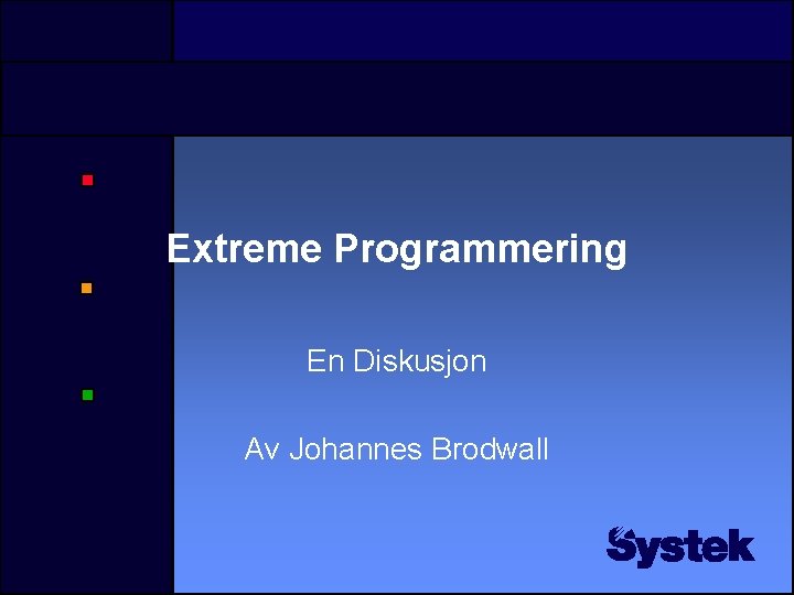 Extreme Programmering En Diskusjon Av Johannes Brodwall 