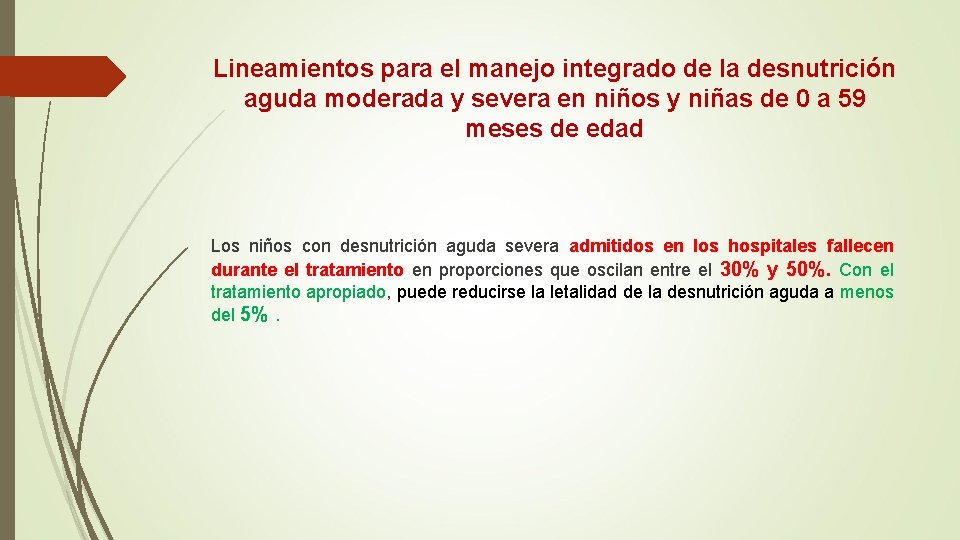 Lineamientos para el manejo integrado de la desnutrición aguda moderada y severa en niños Lineamientos para el manejo integrado de la desnutrición aguda moderada y severa en niños