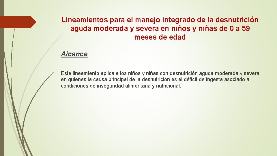 Lineamientos para el manejo integrado de la desnutrición aguda moderada y severa en niños Lineamientos para el manejo integrado de la desnutrición aguda moderada y severa en niños