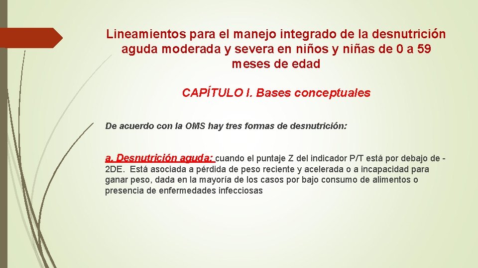 Lineamientos para el manejo integrado de la desnutrición aguda moderada y severa en niños Lineamientos para el manejo integrado de la desnutrición aguda moderada y severa en niños