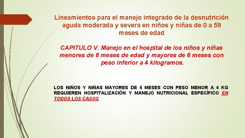 Lineamientos para el manejo integrado de la desnutrición aguda moderada y severa en niños Lineamientos para el manejo integrado de la desnutrición aguda moderada y severa en niños