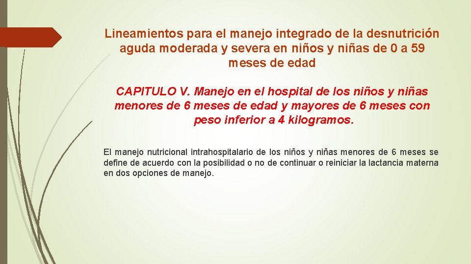 Lineamientos para el manejo integrado de la desnutrición aguda moderada y severa en niños Lineamientos para el manejo integrado de la desnutrición aguda moderada y severa en niños