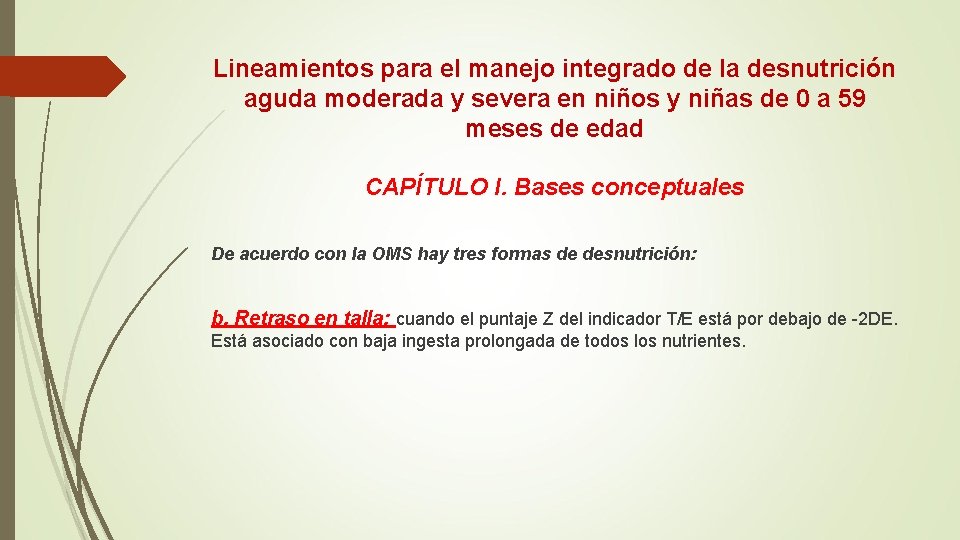 Lineamientos para el manejo integrado de la desnutrición aguda moderada y severa en niños Lineamientos para el manejo integrado de la desnutrición aguda moderada y severa en niños