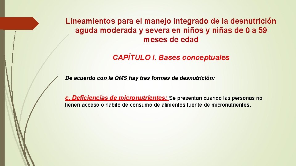 Lineamientos para el manejo integrado de la desnutrición aguda moderada y severa en niños Lineamientos para el manejo integrado de la desnutrición aguda moderada y severa en niños