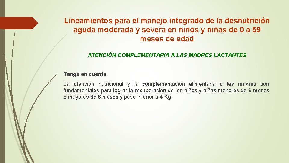 Lineamientos para el manejo integrado de la desnutrición aguda moderada y severa en niños Lineamientos para el manejo integrado de la desnutrición aguda moderada y severa en niños