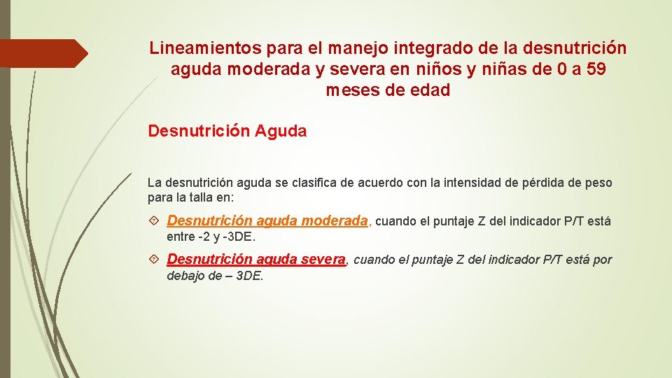 Lineamientos para el manejo integrado de la desnutrición aguda moderada y severa en niños Lineamientos para el manejo integrado de la desnutrición aguda moderada y severa en niños