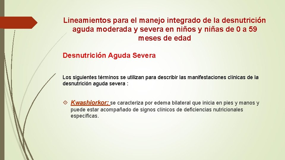 Lineamientos para el manejo integrado de la desnutrición aguda moderada y severa en niños Lineamientos para el manejo integrado de la desnutrición aguda moderada y severa en niños