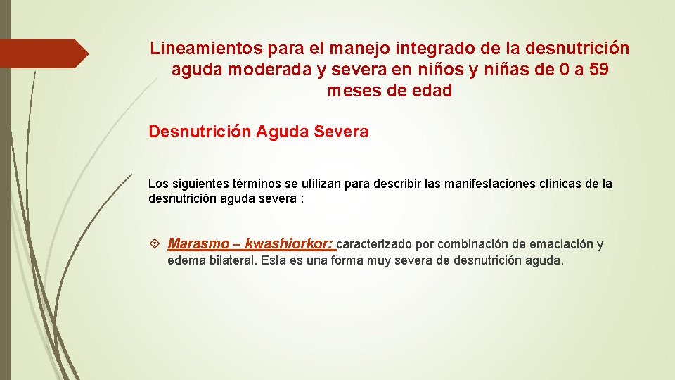 Lineamientos para el manejo integrado de la desnutrición aguda moderada y severa en niños Lineamientos para el manejo integrado de la desnutrición aguda moderada y severa en niños