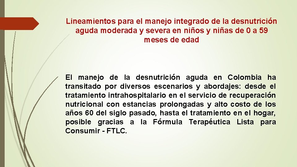 Lineamientos para el manejo integrado de la desnutrición aguda moderada y severa en niños Lineamientos para el manejo integrado de la desnutrición aguda moderada y severa en niños