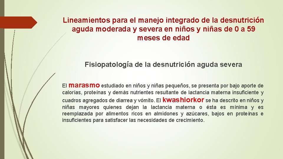 Lineamientos para el manejo integrado de la desnutrición aguda moderada y severa en niños Lineamientos para el manejo integrado de la desnutrición aguda moderada y severa en niños