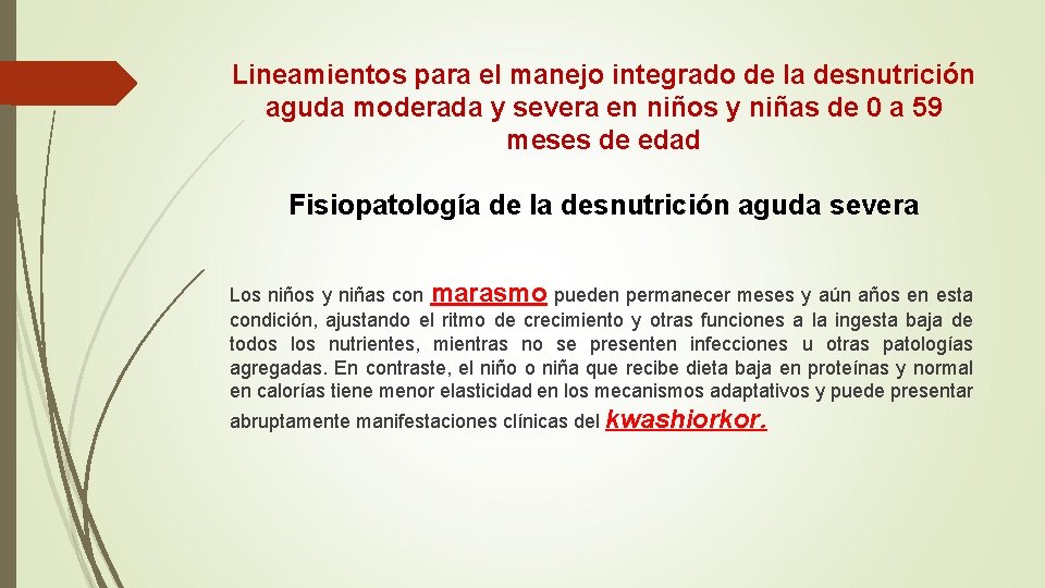 Lineamientos para el manejo integrado de la desnutrición aguda moderada y severa en niños Lineamientos para el manejo integrado de la desnutrición aguda moderada y severa en niños