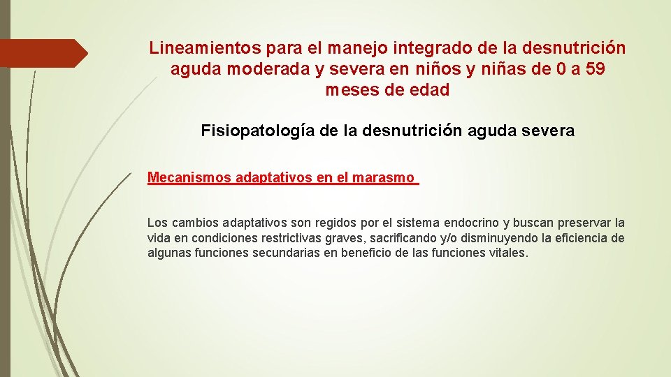 Lineamientos para el manejo integrado de la desnutrición aguda moderada y severa en niños Lineamientos para el manejo integrado de la desnutrición aguda moderada y severa en niños