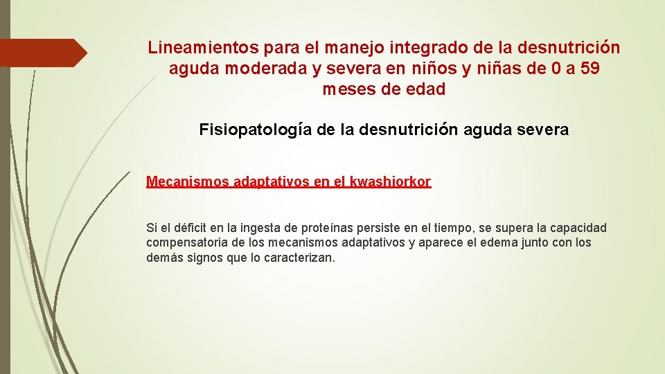 Lineamientos para el manejo integrado de la desnutrición aguda moderada y severa en niños Lineamientos para el manejo integrado de la desnutrición aguda moderada y severa en niños