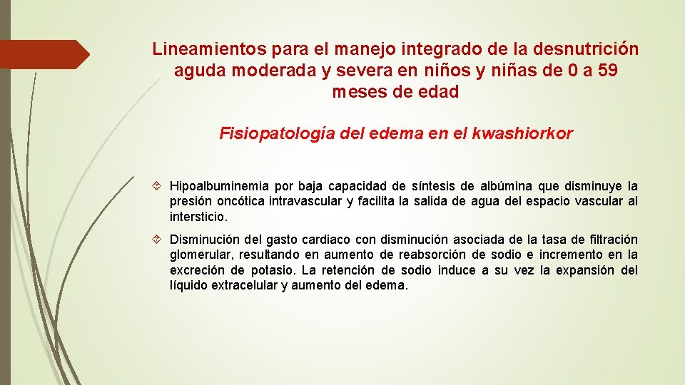 Lineamientos para el manejo integrado de la desnutrición aguda moderada y severa en niños Lineamientos para el manejo integrado de la desnutrición aguda moderada y severa en niños
