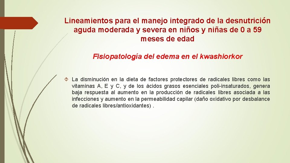 Lineamientos para el manejo integrado de la desnutrición aguda moderada y severa en niños Lineamientos para el manejo integrado de la desnutrición aguda moderada y severa en niños