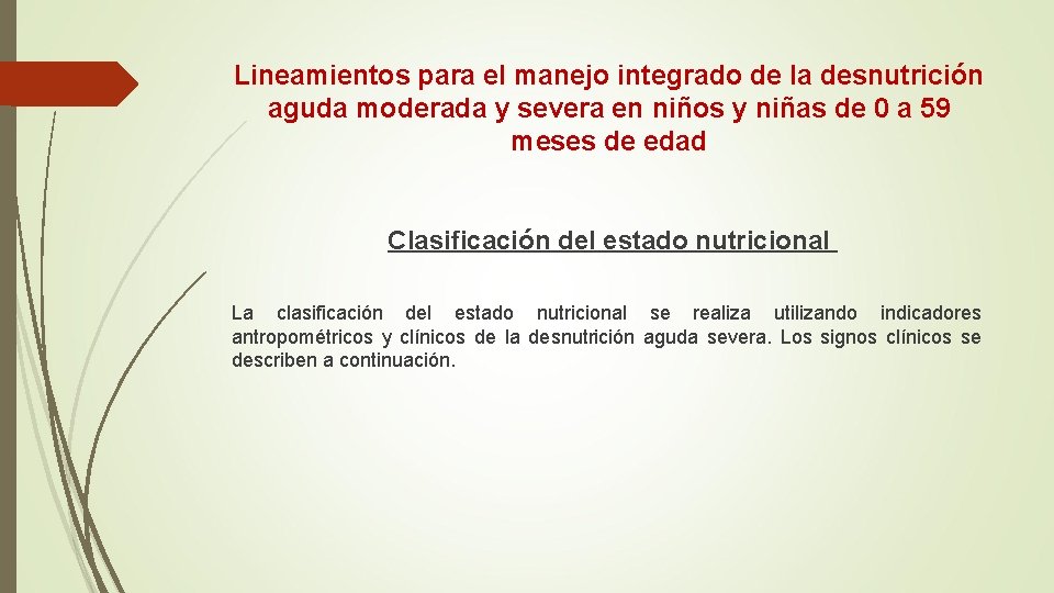 Lineamientos para el manejo integrado de la desnutrición aguda moderada y severa en niños Lineamientos para el manejo integrado de la desnutrición aguda moderada y severa en niños