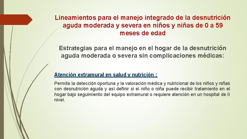 Lineamientos para el manejo integrado de la desnutrición aguda moderada y severa en niños Lineamientos para el manejo integrado de la desnutrición aguda moderada y severa en niños