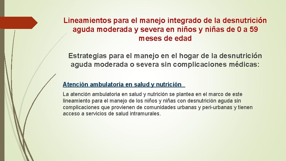 Lineamientos para el manejo integrado de la desnutrición aguda moderada y severa en niños Lineamientos para el manejo integrado de la desnutrición aguda moderada y severa en niños