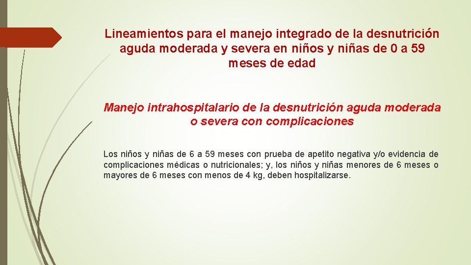 Lineamientos para el manejo integrado de la desnutrición aguda moderada y severa en niños Lineamientos para el manejo integrado de la desnutrición aguda moderada y severa en niños