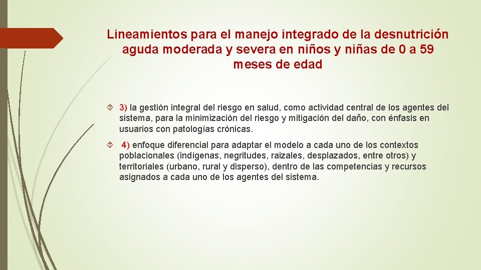 Lineamientos para el manejo integrado de la desnutrición aguda moderada y severa en niños Lineamientos para el manejo integrado de la desnutrición aguda moderada y severa en niños