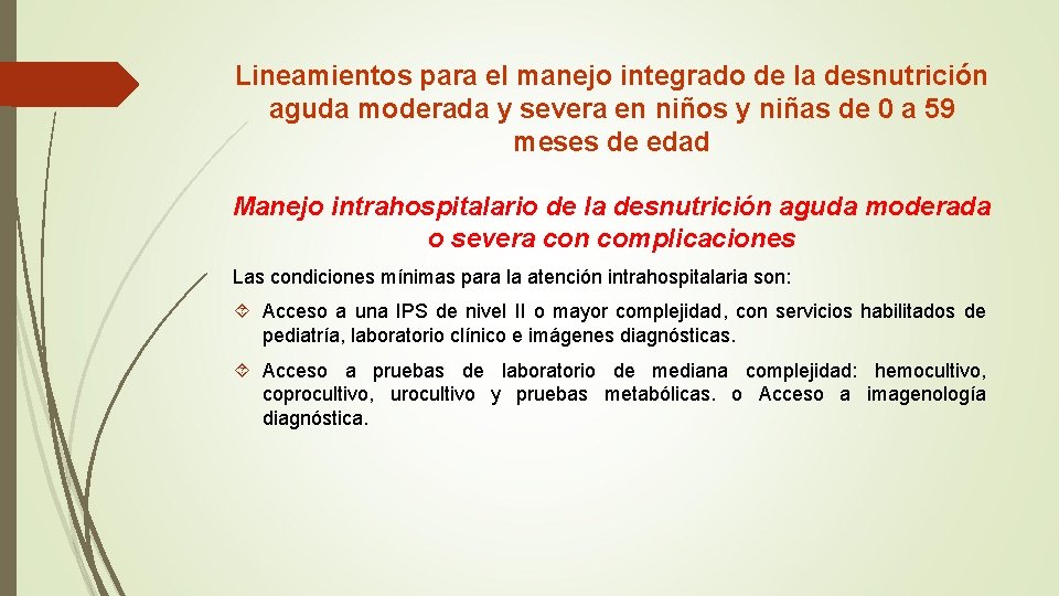 Lineamientos para el manejo integrado de la desnutrición aguda moderada y severa en niños Lineamientos para el manejo integrado de la desnutrición aguda moderada y severa en niños