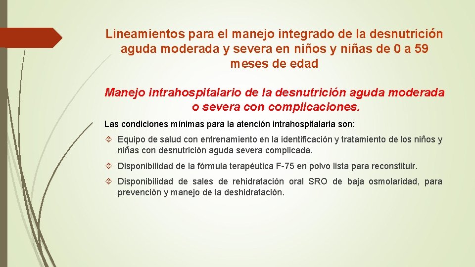 Lineamientos para el manejo integrado de la desnutrición aguda moderada y severa en niños Lineamientos para el manejo integrado de la desnutrición aguda moderada y severa en niños