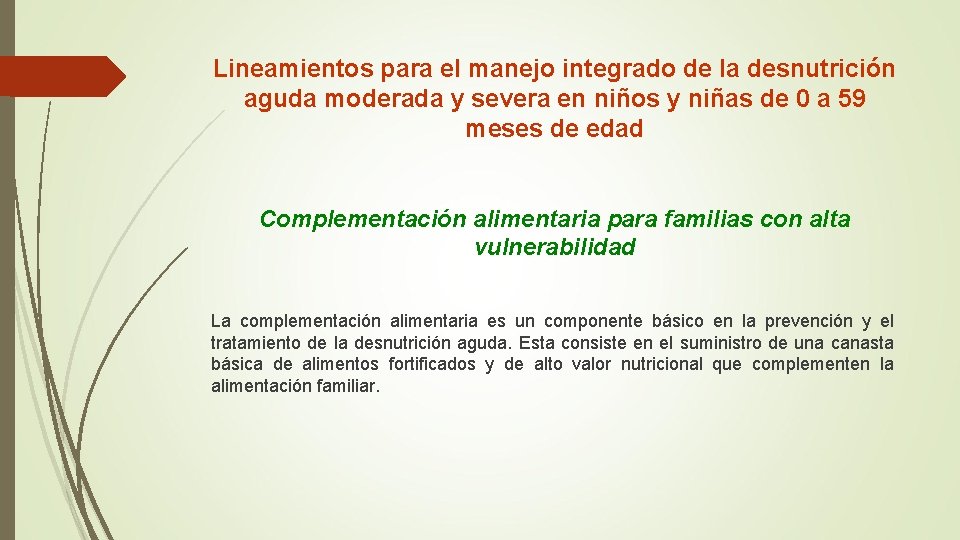 Lineamientos para el manejo integrado de la desnutrición aguda moderada y severa en niños Lineamientos para el manejo integrado de la desnutrición aguda moderada y severa en niños