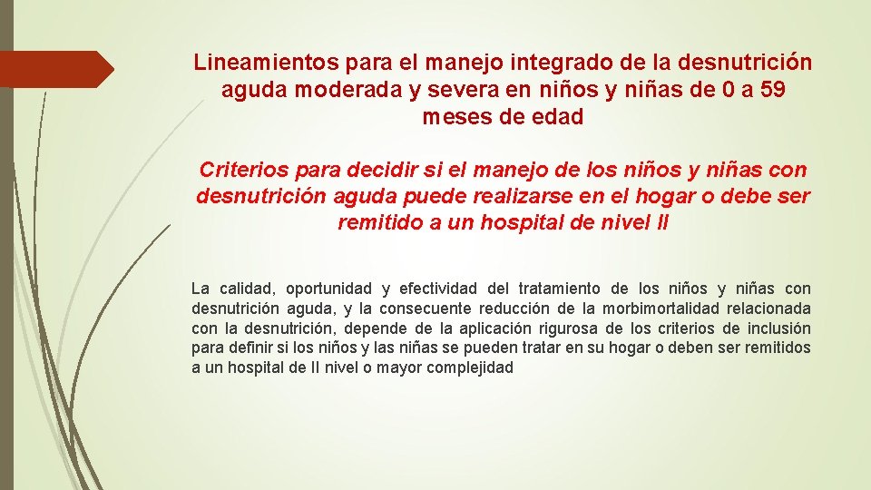 Lineamientos para el manejo integrado de la desnutrición aguda moderada y severa en niños Lineamientos para el manejo integrado de la desnutrición aguda moderada y severa en niños