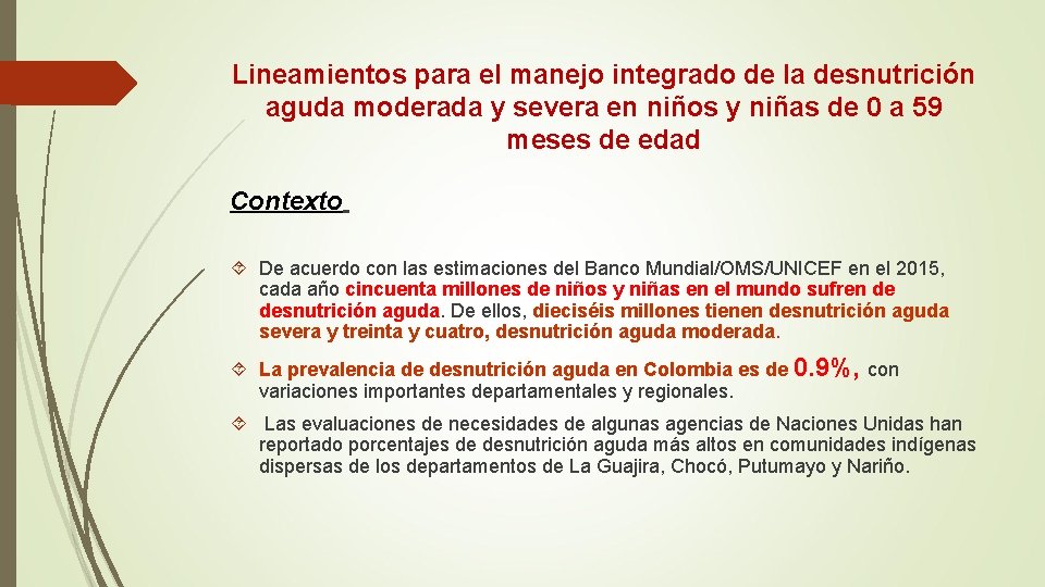 Lineamientos para el manejo integrado de la desnutrición aguda moderada y severa en niños Lineamientos para el manejo integrado de la desnutrición aguda moderada y severa en niños