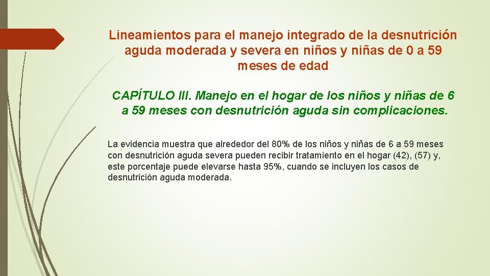 Lineamientos para el manejo integrado de la desnutrición aguda moderada y severa en niños Lineamientos para el manejo integrado de la desnutrición aguda moderada y severa en niños