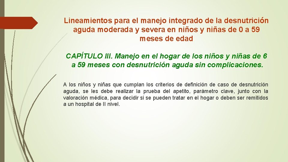 Lineamientos para el manejo integrado de la desnutrición aguda moderada y severa en niños Lineamientos para el manejo integrado de la desnutrición aguda moderada y severa en niños