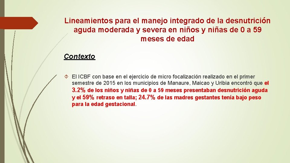 Lineamientos para el manejo integrado de la desnutrición aguda moderada y severa en niños Lineamientos para el manejo integrado de la desnutrición aguda moderada y severa en niños