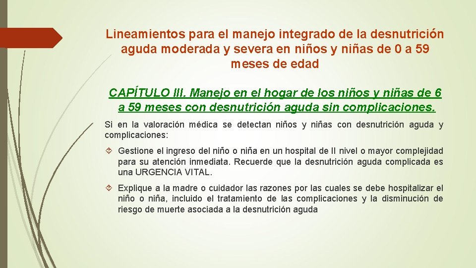 Lineamientos para el manejo integrado de la desnutrición aguda moderada y severa en niños Lineamientos para el manejo integrado de la desnutrición aguda moderada y severa en niños